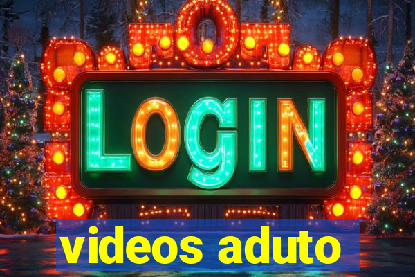 videos aduto